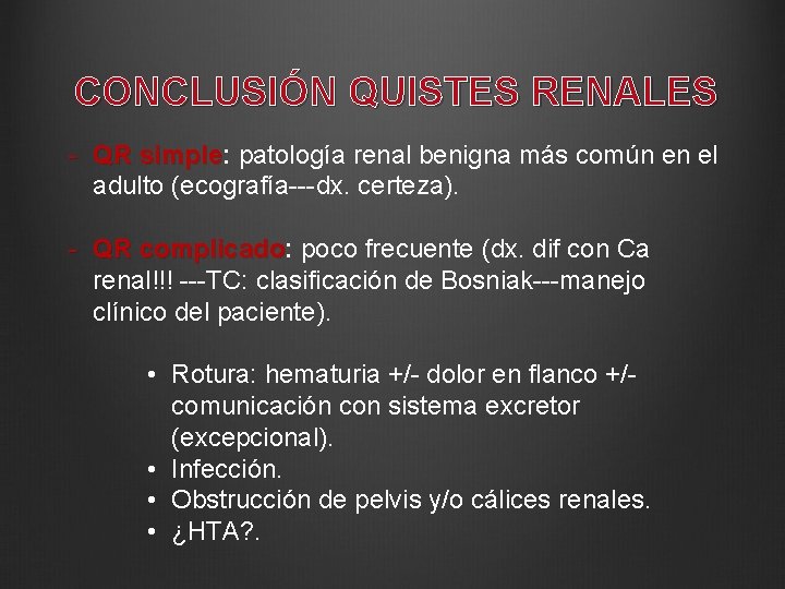 CONCLUSIÓN QUISTES RENALES - QR simple: simple patología renal benigna más común en el
