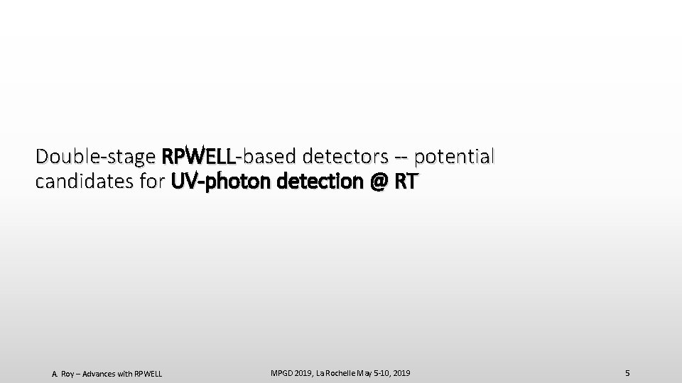 Double-stage RPWELL-based detectors -- potential candidates for UV-photon detection @ RT A. Roy –