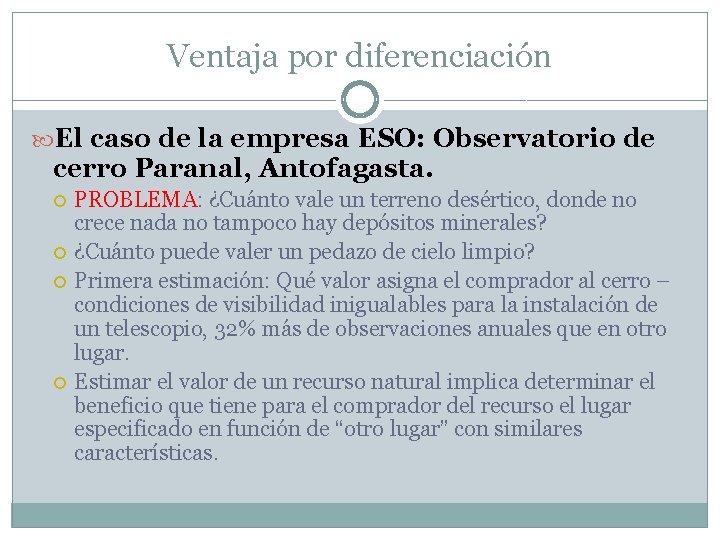 Ventaja por diferenciación El caso de la empresa ESO: Observatorio de cerro Paranal, Antofagasta.