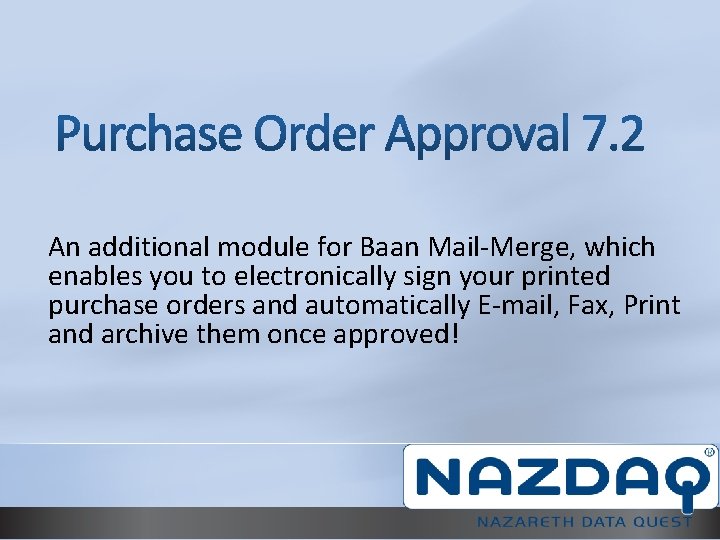 An additional module for Baan Mail-Merge, which enables you to electronically sign your printed