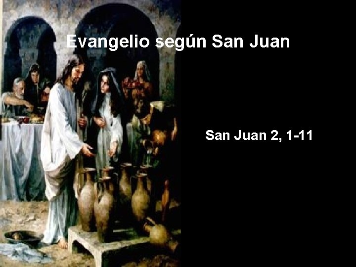 Evangelio según San Juan 2, 1 -11 