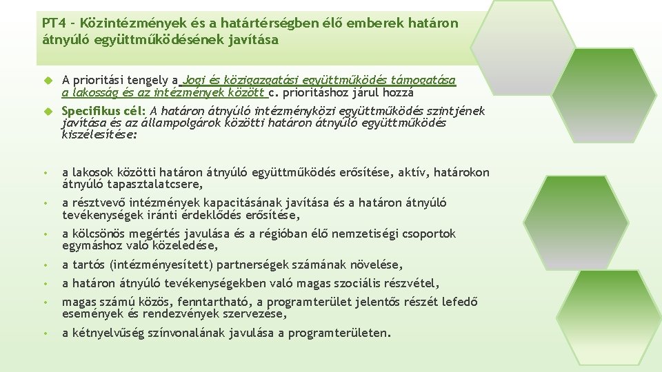 PT 4 - Közintézmények és a határtérségben élő emberek határon átnyúló együttműködésének javítása A