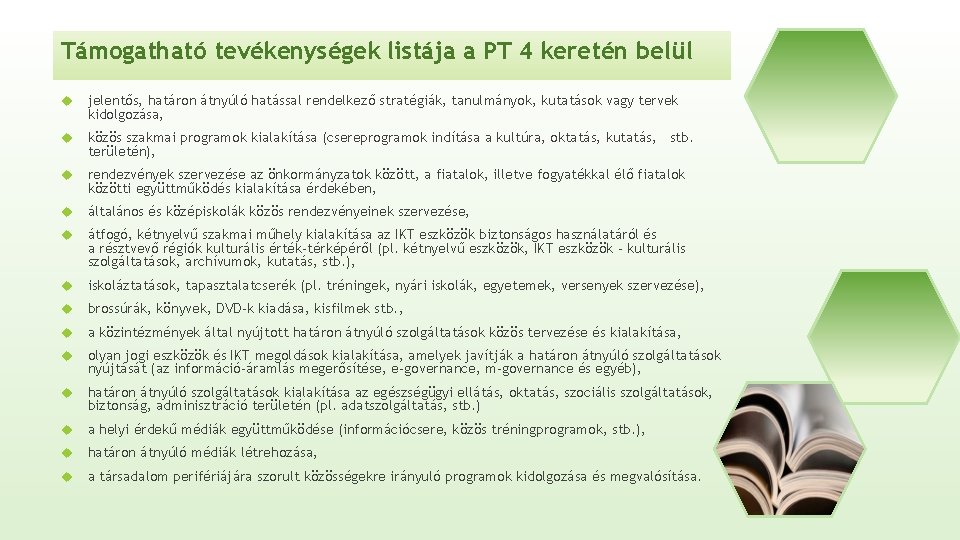 Támogatható tevékenységek listája a PT 4 keretén belül jelentős, határon átnyúló hatással rendelkező stratégiák,