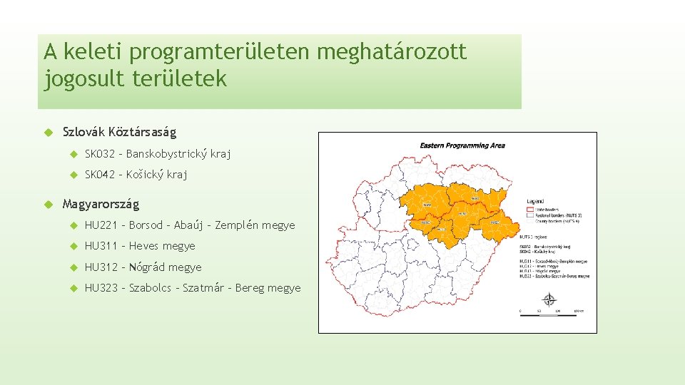 A keleti programterületen meghatározott jogosult területek Szlovák Köztársaság SK 032 – Banskobystrický kraj SK