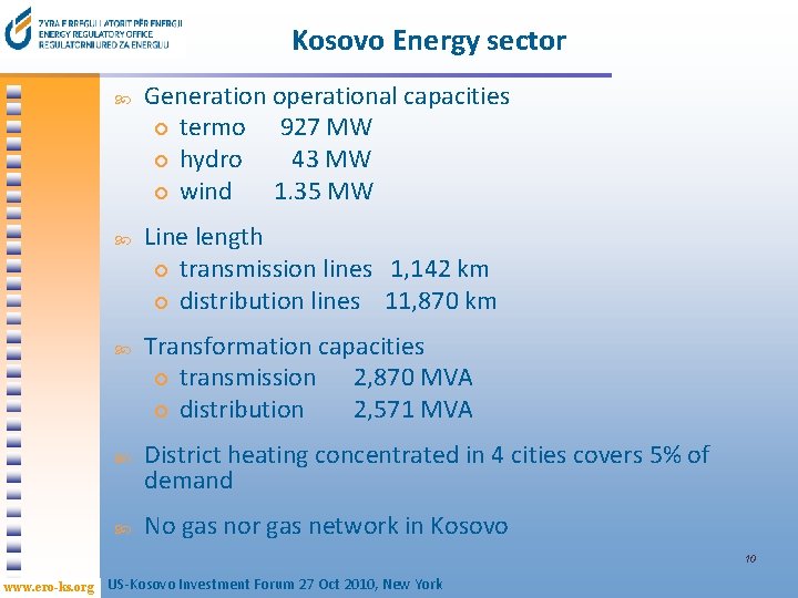 Kosovo Energy sector Generation operational capacities ¡ termo 927 MW ¡ hydro 43 MW