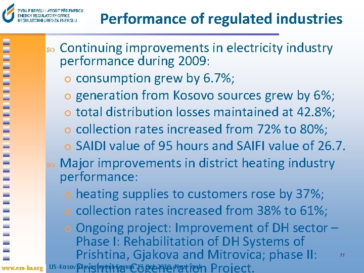 Performance of regulated industries Continuing improvements in electricity industry performance during 2009: ¡ consumption
