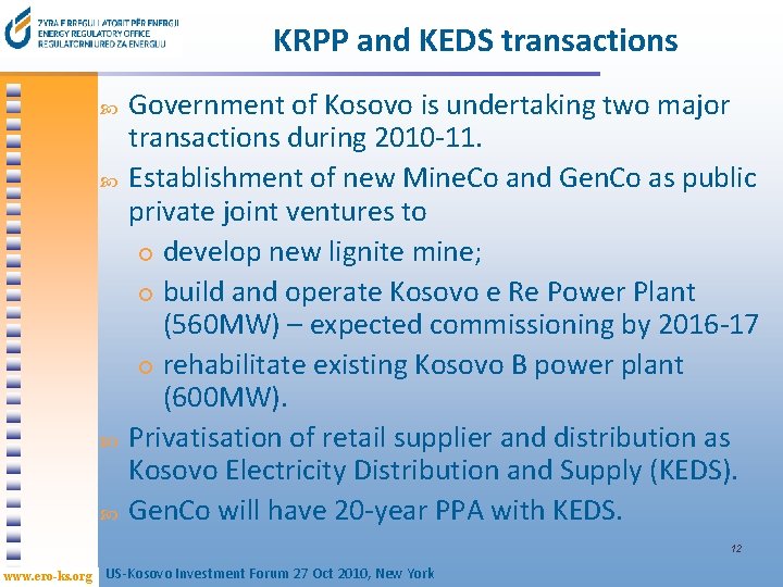 KRPP and KEDS transactions Government of Kosovo is undertaking two major transactions during 2010