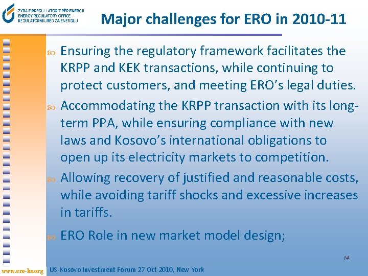 Major challenges for ERO in 2010 -11 Ensuring the regulatory framework facilitates the KRPP