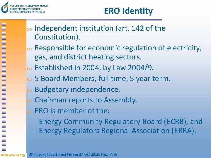 ERO Identity www. ero-ks. org Independent institution (art. 142 of the Constitution). Responsible for