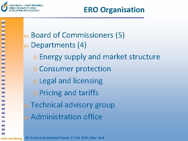 ERO Organisation Board of Commissioners (5) Departments (4) ¡ Energy supply and market structure