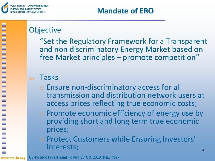 Mandate of ERO Objective “Set the Regulatory Framework for a Transparent and non discriminatory