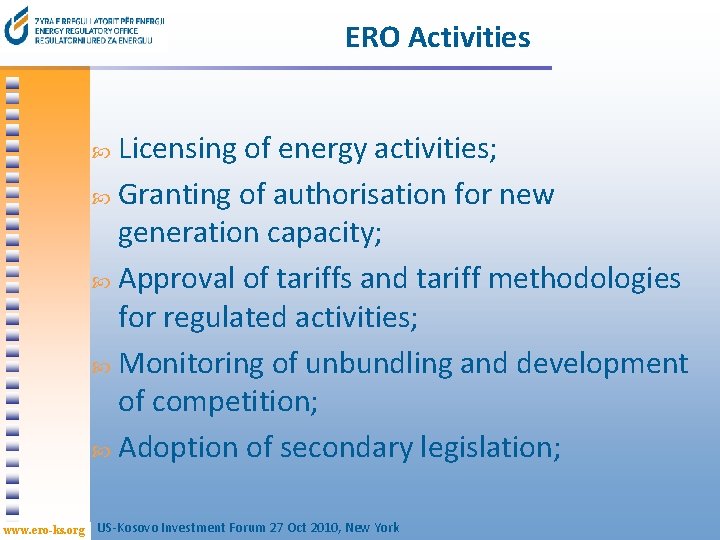 ERO Activities Licensing of energy activities; Granting of authorisation for new generation capacity; Approval