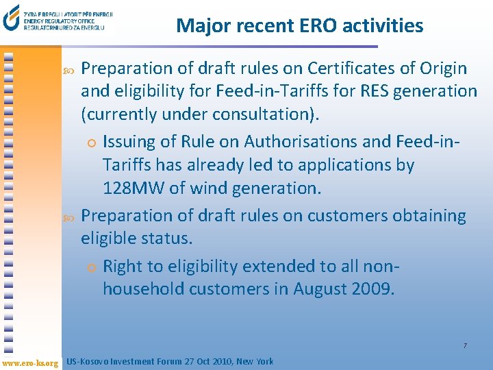 Major recent ERO activities Preparation of draft rules on Certificates of Origin and eligibility