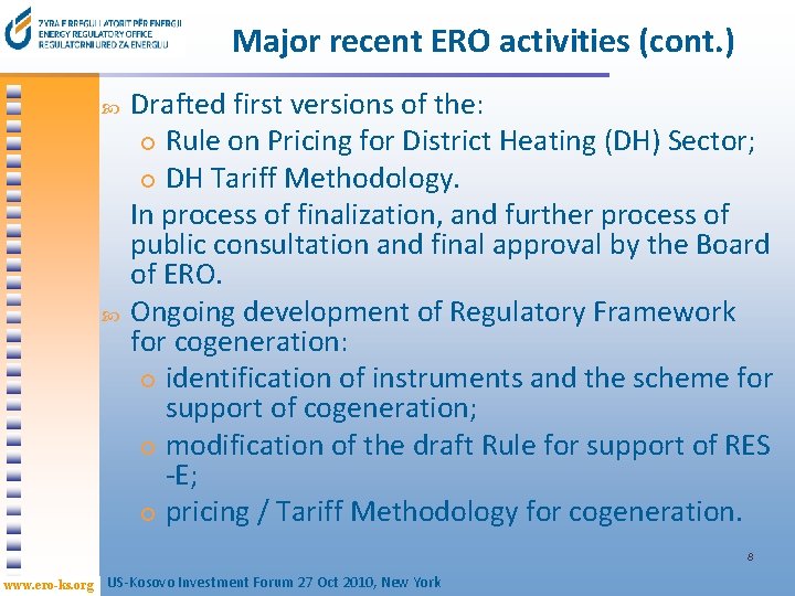 Major recent ERO activities (cont. ) Drafted first versions of the: ¡ Rule on