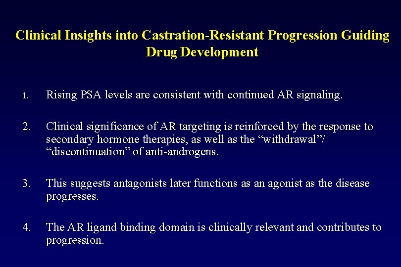 Clinical Insights into Castration-Resistant Progression Guiding Drug Development 1. Rising PSA levels are consistent