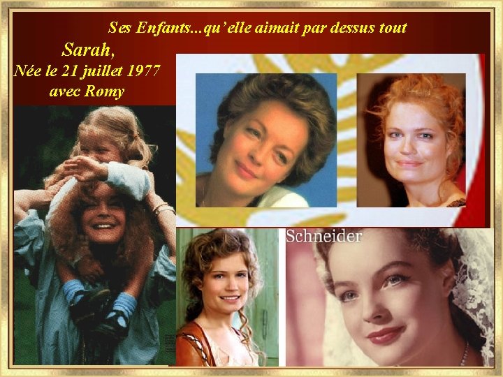 Ses Enfants. . . qu’elle aimait par dessus tout Sarah, Née le 21 juillet