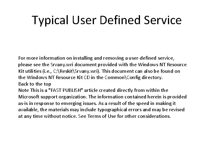 Typical User Defined Service For more information on installing and removing a user-defined service,