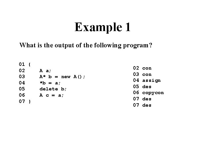 Example 1 What is the output of the following program? 01 { 02 03