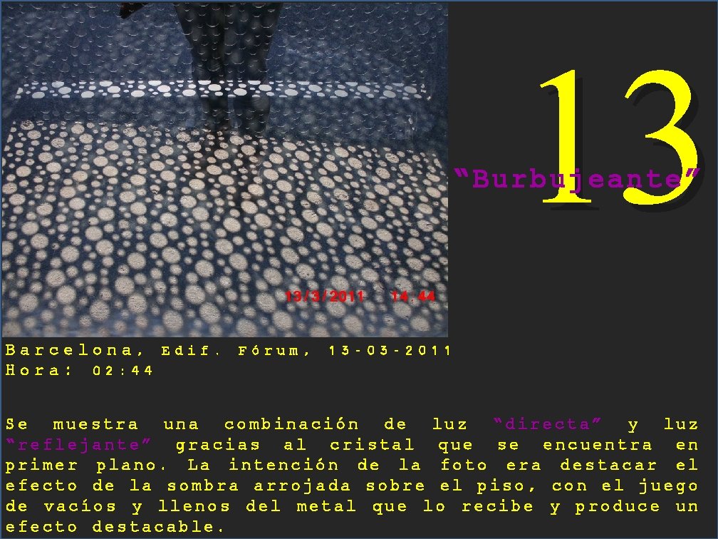 13 “Burbujeante” Barcelona, Edif. Fórum, 13 -03 -2011 Hora: 02: 44 Se muestra una