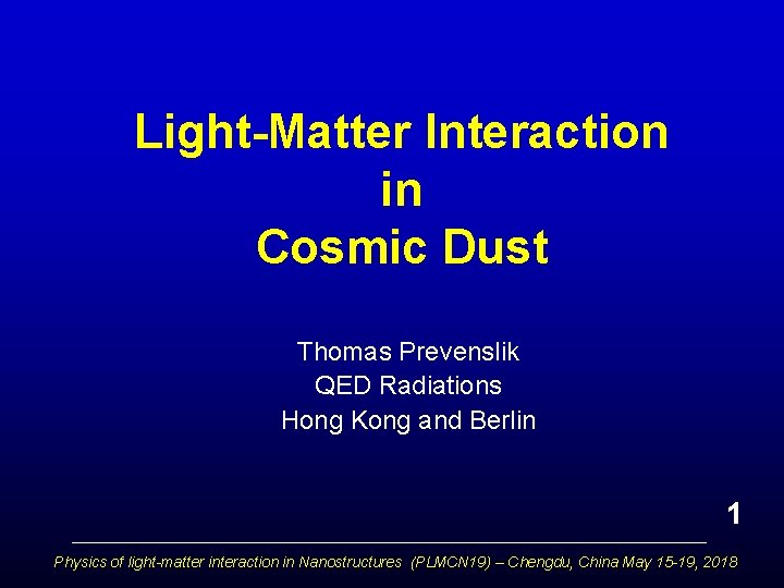 Light-Matter Interaction in Cosmic Dust Thomas Prevenslik QED Radiations Hong Kong and Berlin 1