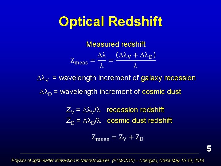 Optical Redshift Measured redshift • V = wavelength increment of galaxy recession D =
