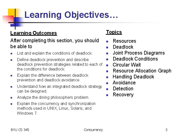 Learning Objectives… Learning Outcomes After completing this section, you should be able to n