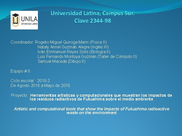 Universidad Latina, Campus Sur. Clave 2344 -98 Coordinador: Rogelio Miguel Quiroga Marin (Física II)