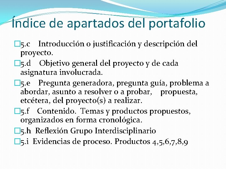 Índice de apartados del portafolio � 5. c Introducción o justificación y descripción del