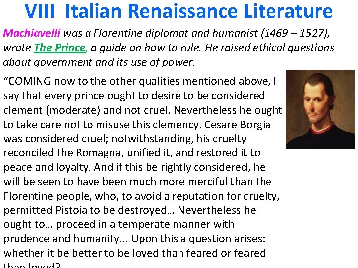 VIII Italian Renaissance Literature Machiavelli was a Florentine diplomat and humanist (1469 – 1527),