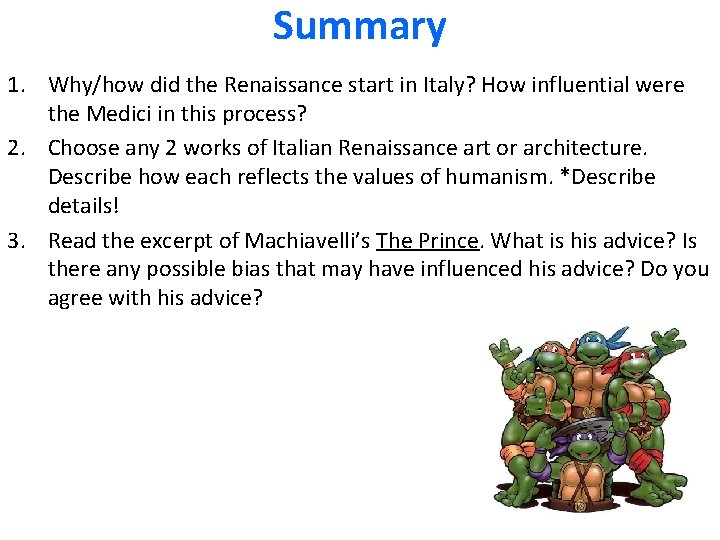 Summary 1. Why/how did the Renaissance start in Italy? How influential were the Medici