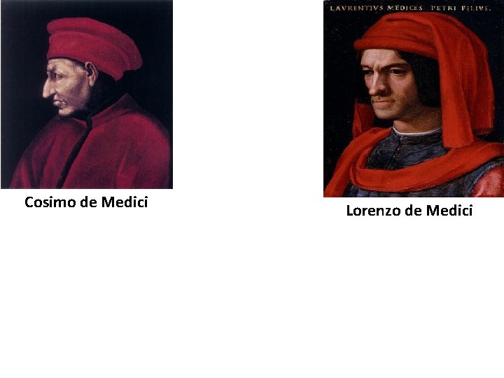 Cosimo de Medici Lorenzo de Medici 