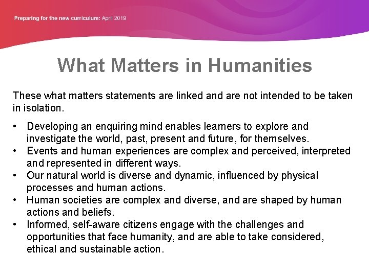 What Matters in Humanities These what matters statements are linked and are not intended