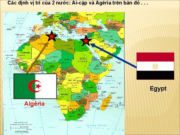 Các định vị trí của 2 nước: Ai-cập và Agéria trên bản đồ. .