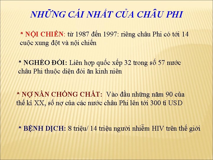 NHỮNG CÁI NHẤT CỦA CH U PHI * NỘI CHIẾN: từ 1987 đến 1997: