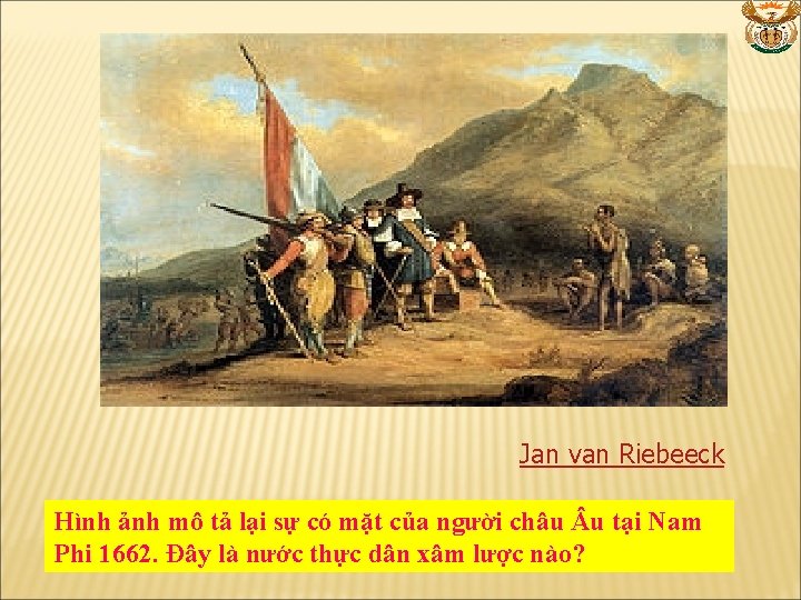 Jan van Riebeeck Hình ảnh mô tả lại sự có mặt của người châu