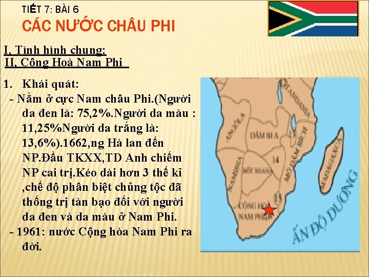 TIẾT 7: BÀI 6 CÁC NƯỚC CH U PHI I, Tình hình chung: II,