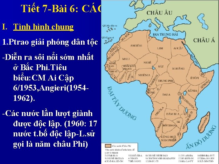 Tiết 7 -Bài 6: CÁC NƯỚC CH U PHI I. Tình hình chung 1.