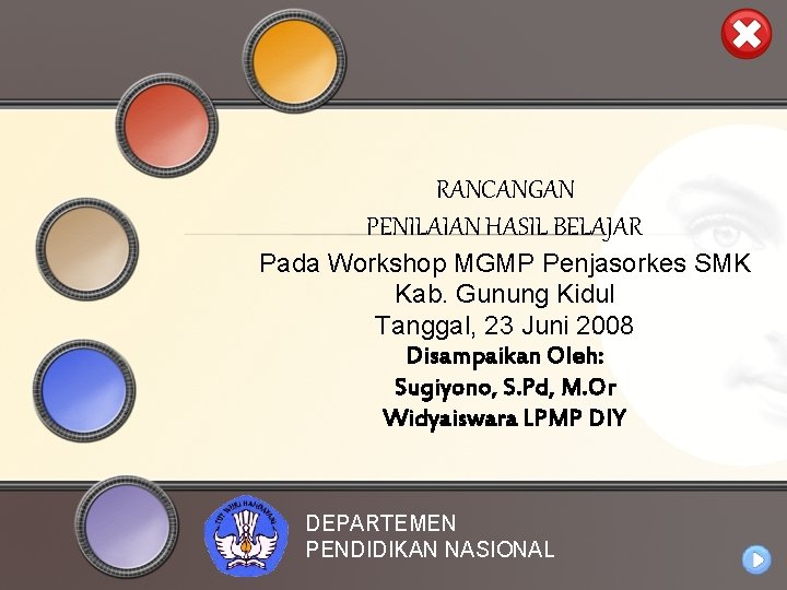 RANCANGAN PENILAIAN HASIL BELAJAR Pada Workshop MGMP Penjasorkes SMK Kab. Gunung Kidul Tanggal, 23