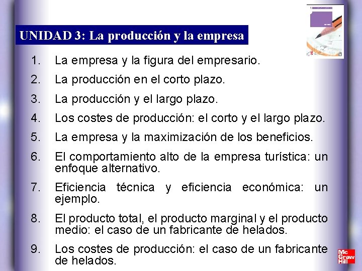 UNIDAD 3: La producción y la empresa 1. La empresa y la figura del