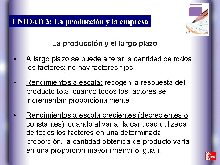 UNIDAD 3: La producción y la empresa La producción y el largo plazo •