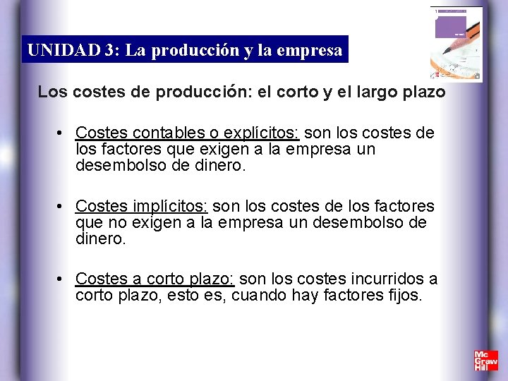 UNIDAD 3: La producción y la empresa Los costes de producción: el corto y