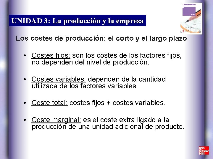 UNIDAD 3: La producción y la empresa Los costes de producción: el corto y