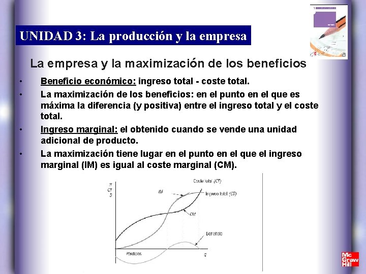 UNIDAD 3: La producción y la empresa La empresa y la maximización de los