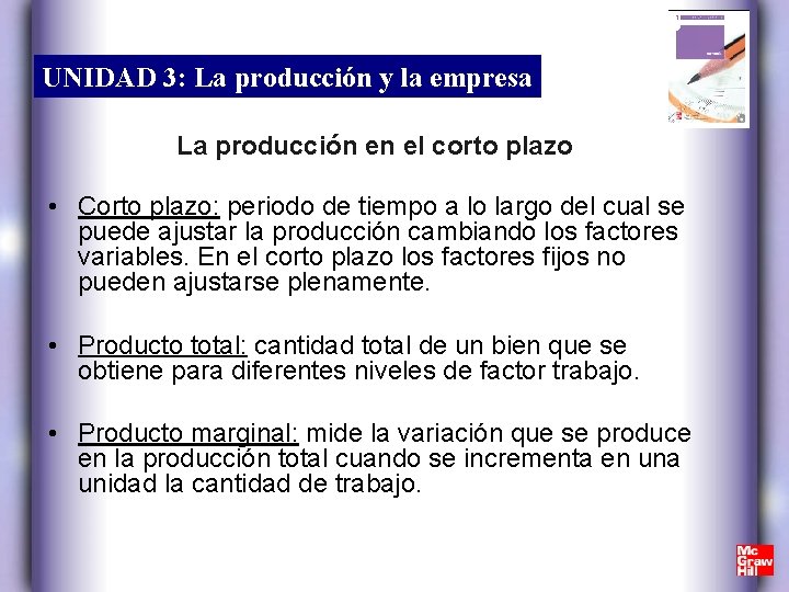 UNIDAD 3: La producción y la empresa La producción en el corto plazo •