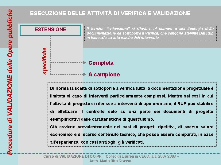 ESTENSIONE specifiche Procedura di VALIDAZIONE delle Opere pubbliche ESECUZIONE DELLE ATTIVITÀ DI VERIFICA E