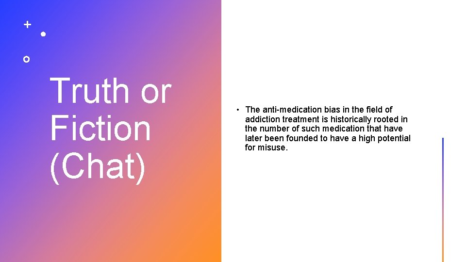 Truth or Fiction (Chat) • The anti-medication bias in the field of addiction treatment