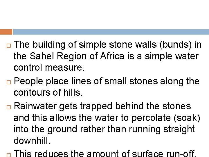 The building of simple stone walls (bunds) in the Sahel Region of Africa is