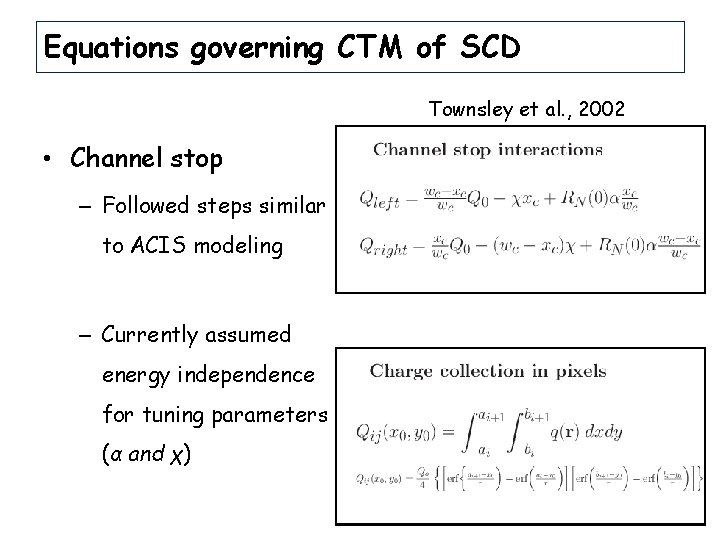 Equations governing CTM of SCD Townsley et al. , 2002 • Channel stop –