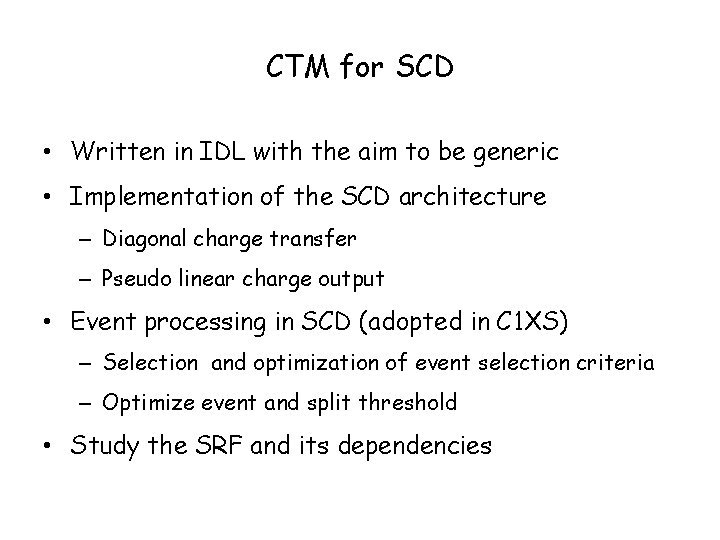 CTM for SCD • Written in IDL with the aim to be generic •