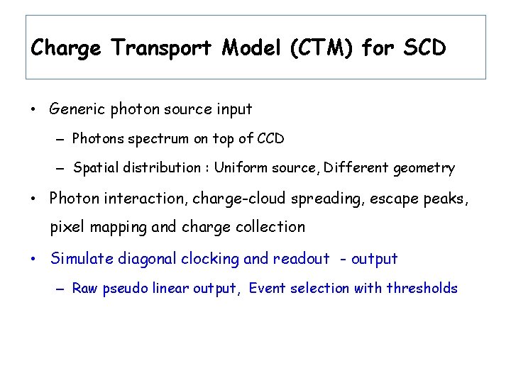 Charge Transport Model (CTM) for SCD • Generic photon source input – Photons spectrum